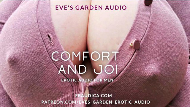 Comfort and JOI - Erotic Audio Jerk Off Instructions for Men by Eve's Garden